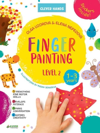 Finger Painting Level 2: Stickers Inside! Strengthens Fine Motor Skills, Develops Patience, Sparks Conversation, Inspires Creativity by Olga Uzorova 9781948418133