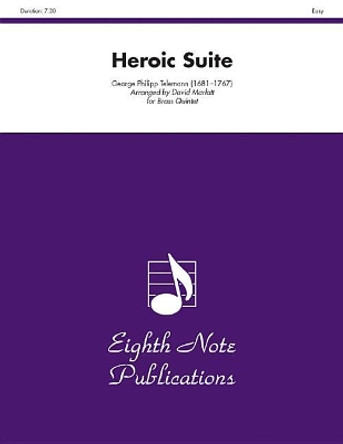 Heroic Suite: Score & Parts by Georg Philipp Telemann 9781554724482