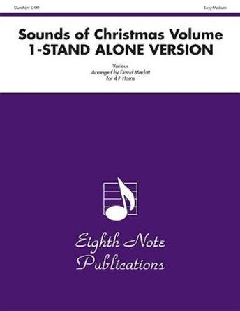 The Sounds of Christmas (Stand Alone Version), Vol 1: Score & Parts by David Marlatt 9781554729524