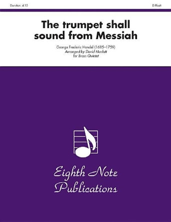 The Trumpet Shall Sound (from Messiah): Trumpet, Tuba Feature, Score & Parts by George Frederick Handel 9781554730124