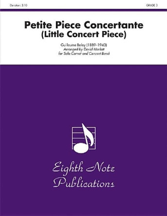 Petite Piece Concertante (Little Concert Piece): Solo Cornet and Concert Band, Conductor Score & Parts by Guillaume Balay 9781554732463