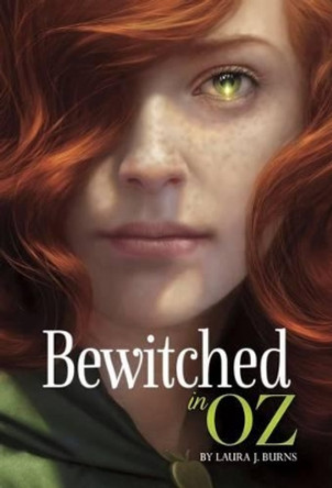 Bewitched in Oz by Laura J Burns 9781434292070