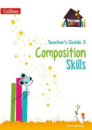 Composition Skills Teacher's Guide 3 (Treasure House) by Chris Whitney