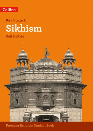 Sikhism (KS3 Knowing Religion) by Neil McKain