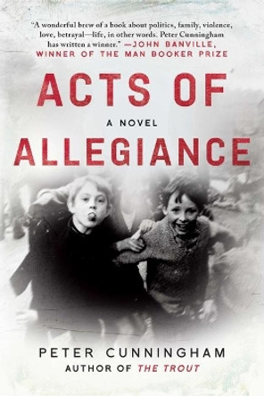 Acts of Allegiance by Peter Cunningham 9781628729535