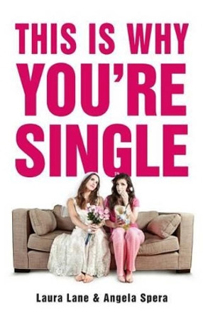 This Is Why You're Single by Laura Lane 9781440588846