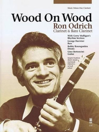 Wood on Wood: Ron Odrich - Clarinet & Bass Clarinet by Ron Odrich 9781941566183