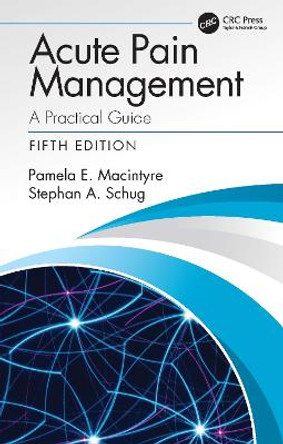 Acute Pain Management: A Practical Guide by Pamela E. Macintyre