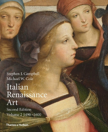 Italian Renaissance Art: Volume Two by Stephen J. Campbell 9780500293331