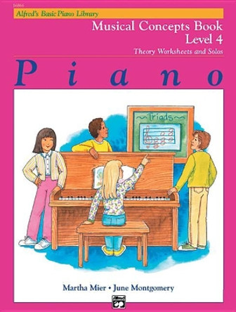 Alfred's Basic Piano Library Musical Concepts, Bk 4: Theory Worksheets and Solos by Martha Mier 9781470631161