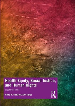 Health Equity, Social Justice and Human Rights by Fiona H McKay