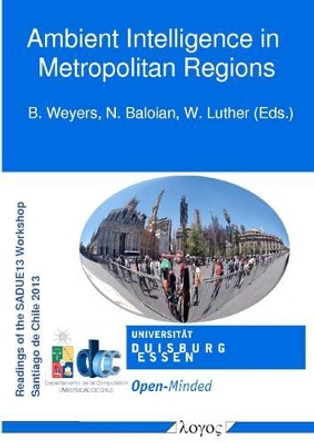 Ambient Intelligence in Metropolitan Regions by B. Weyers 9783832536435