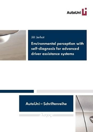 Environmental Perception with Self-Diagnosis for Advanced Driver Assistance Systems by Jiri Jerhot 9783832533489