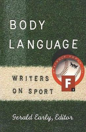 Body Language: Writers on Sport by Gerald Early 9781555972622