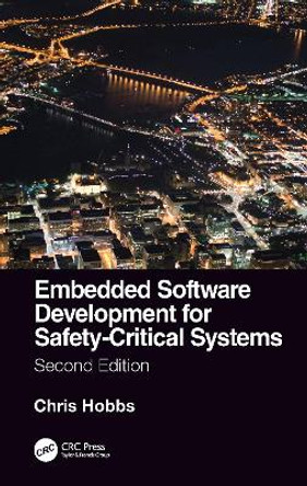 Embedded Software Development for Safety-Critical Systems, Second Edition by Chris Hobbs