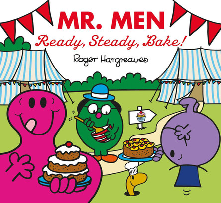 Mr. Men: Ready, Steady, Bake! (Mr. Men & Little Miss Celebrations) Adam Hargreaves 9781405292832