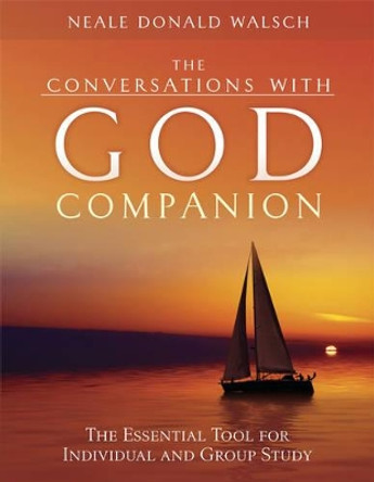 Conversations with God Guidebook: The Essential Tool for Individual and Group Study by Neale Donald Walsch 9781571746047