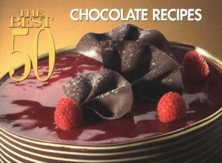 The Best 50 Chocolate Recipes by Christie Katona 9781558673083