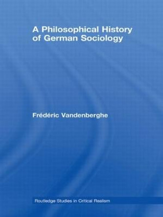 A Philosophical History of German Sociology by Frederic Vandenberghe