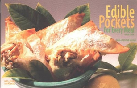 Edible Pockets for Every Meal by Donna Rathmell German 9781558672819