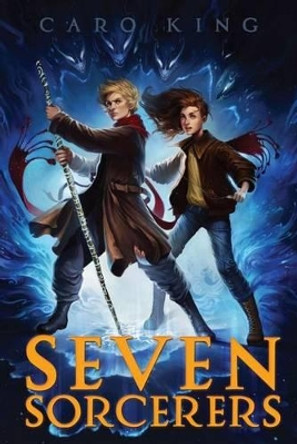 Seven Sorcerers by Caro King 9781442420434