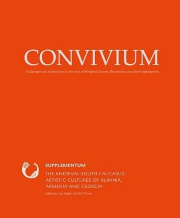 The Medieval South Caucasus: Artistic Cultures of Albania, Armenia and Georgia by I Foletti 9788021083226