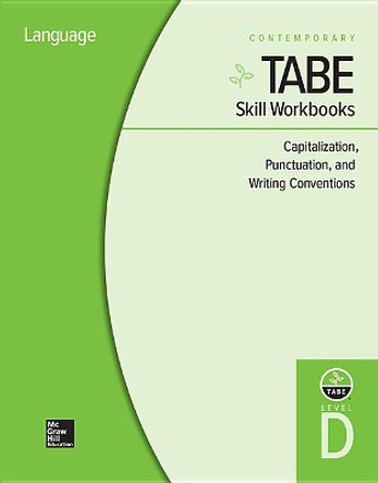 Tabe Skill Workbooks Level D: Capitalization, Punctuation, and Writing Conventions - 10 Pack by Contemporary 9780076603657