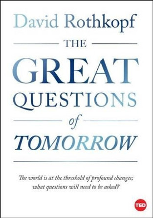 The Great Questions of Tomorrow by David Rothkopf 9781501119941