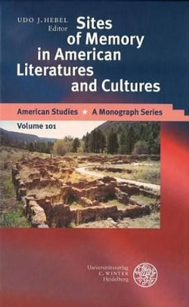 Sites of Memory in American Literatures and Cultures by Udo J Hebel 9783825314361