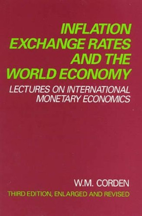 Inflation, Exchange Rates, & the World Economy 3e (Paper Only) by Corden 9780226115825