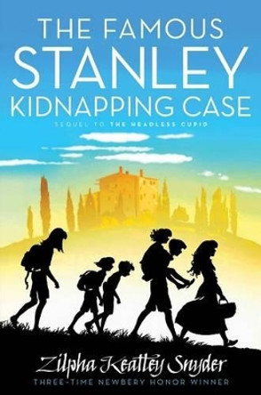 The Famous Stanley Kidnapping Case, 2 by Zilpha Keatley Snyder 9781481424691