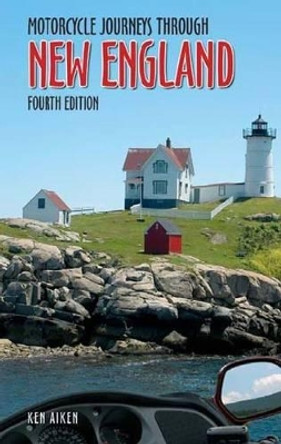 Motorcycle Journeys Through New England by Ken Aiken 9781884313271