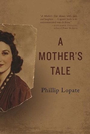 A Mother's Tale by Phillip Lopate 9780814254295