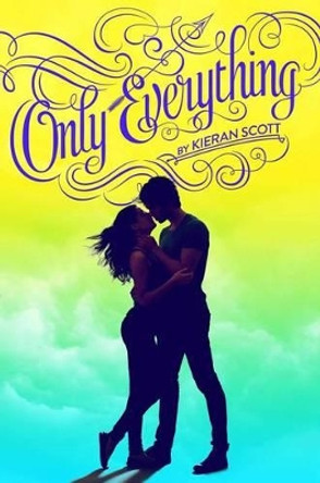 Only Everything, 1 by Kieran Scott 9781442477162