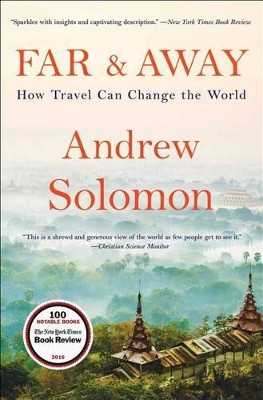Far and Away: How Travel Can Change the World by Andrew Solomon 9781476795058