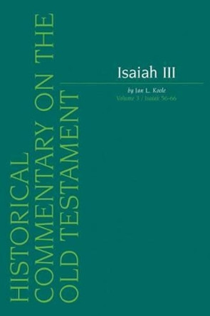 Isaiah III. Volume 3 / Isaiah 56-66 by J.L. Koole 9789042910652