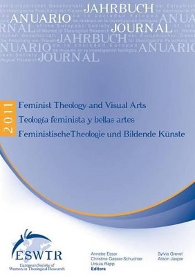 Feminist Theology and Visual Arts - Teologia Feminista Y Bellas Artes - Feministische Theologie Und Bildende Kunste by Sylvia Grevel 9789042926356