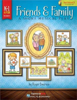 Friends & Family: A Short Musical Play for Very Young Voices by Roger Emerson 9781495009693