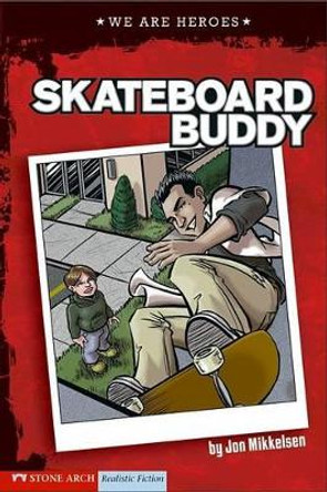 Skateboard Buddy by Jon Mikkelsen 9781434207883