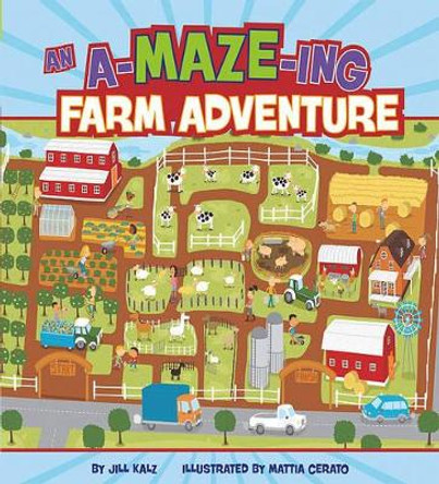 An A-Maze-Ing Farm Adventure by Jill Kalz 9781404860384