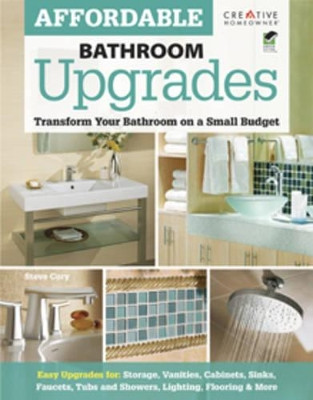 Affordable Bathroom Upgrades by Steve Cory 9781580115575