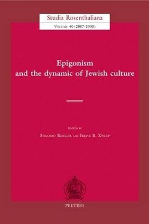 Epigonism and the Dynamic of Culture by S. Berger 9789042920323