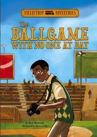Field Trip Mysteries: The Ballgame with No One at Bat by Steve Brezenoff 9781434259783