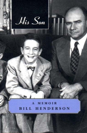 His Son: A Memoir by Bill Henderson 9781888889154