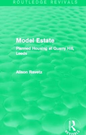 Model Estate: Planned Housing at Quarry Hill Leeds by Alison Ravetz