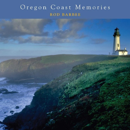Oregon Coast Memories by Rod Barbee 9780881509885