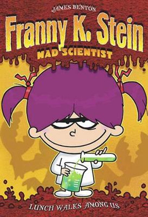 Franny K Stein Mad Scientist: Lunch Walks Among Us by Jim Benton 9780689862915