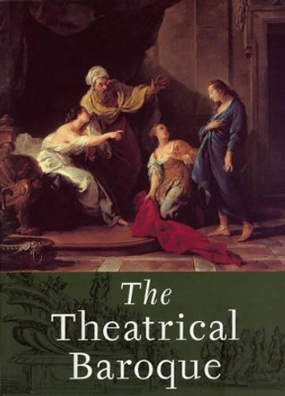 The Theatrical Baroque by Larry F. Norman 9780935573299