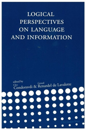 Logical Perspectives on Language and Information by Cleo Condoravdi 9781575862842