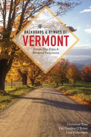 Backroads & Byways of Vermont by Christina Tree 9781682681640